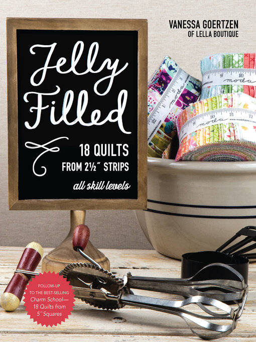 Title details for Jelly Filled—18 Quilts from 2 1/2'' Strips by Vanessa Goertzen - Available